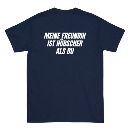 Meine Freundin ist hübscher als du T-Shirt