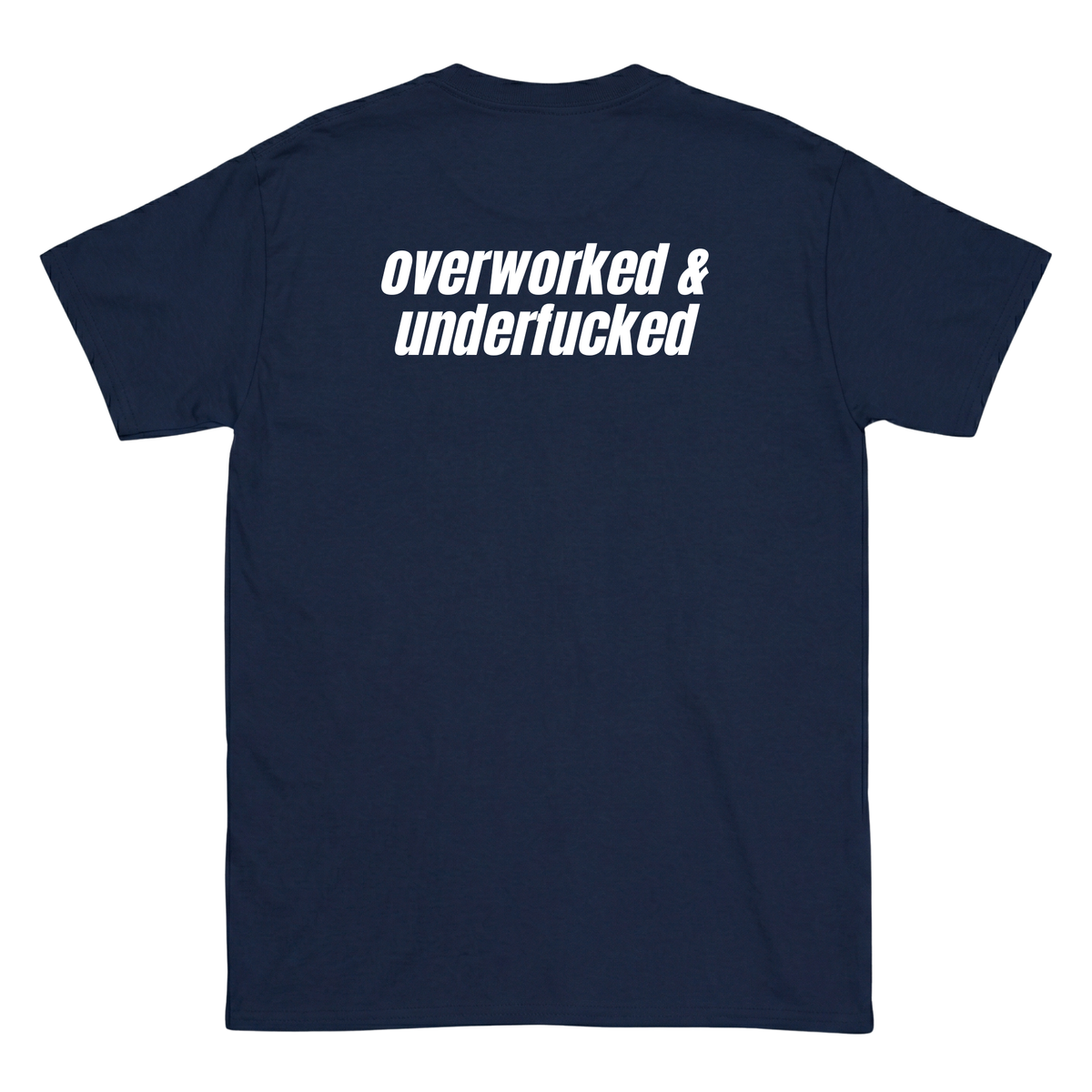 overworked & underfucked T-Shirt