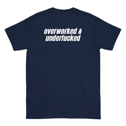 overworked & underfucked T-Shirt