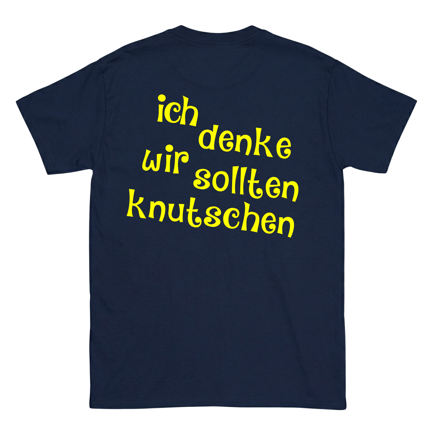 ich denke wir sollten knutschen T-Shirt