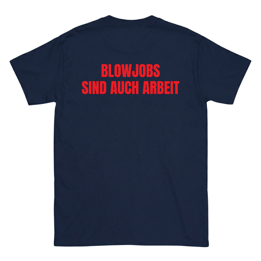 Blowjobs sind auch Arbeit T-Shirt