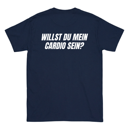 Willst du mein Cardio sein? T-Shirt