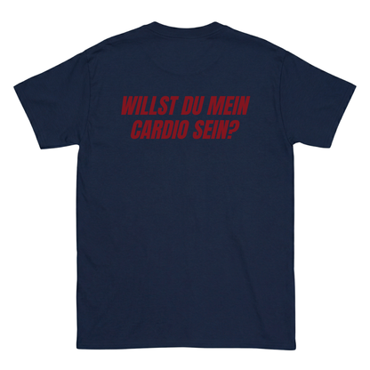 Willst du mein Cardio sein? T-Shirt