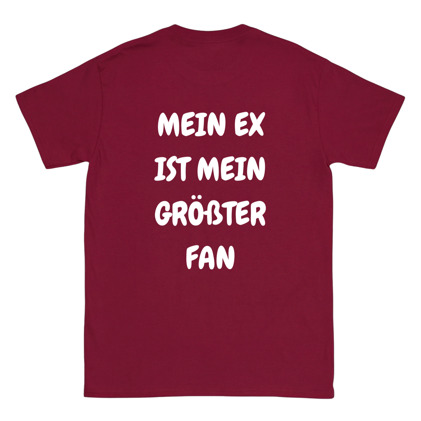 Mein Ex ist mein größter Fan T-Shirt