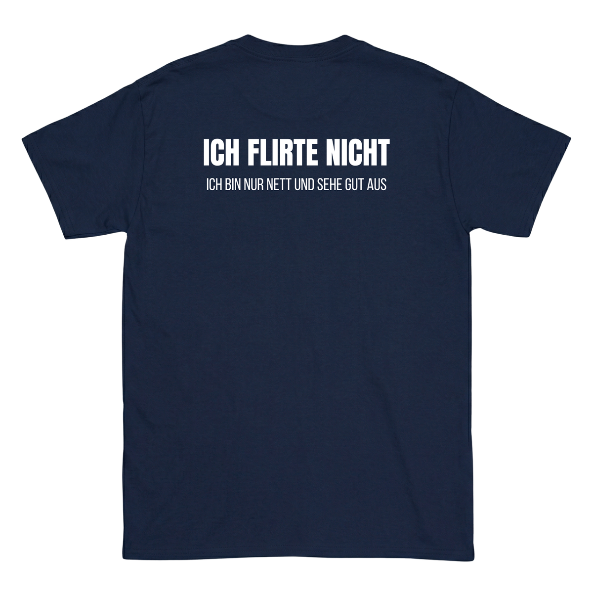 Ich flirte nicht ich bin nur nett und sehe gut aus T-Shirts