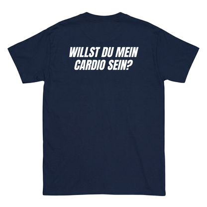 Willst du mein Cardio sein? T-Shirt