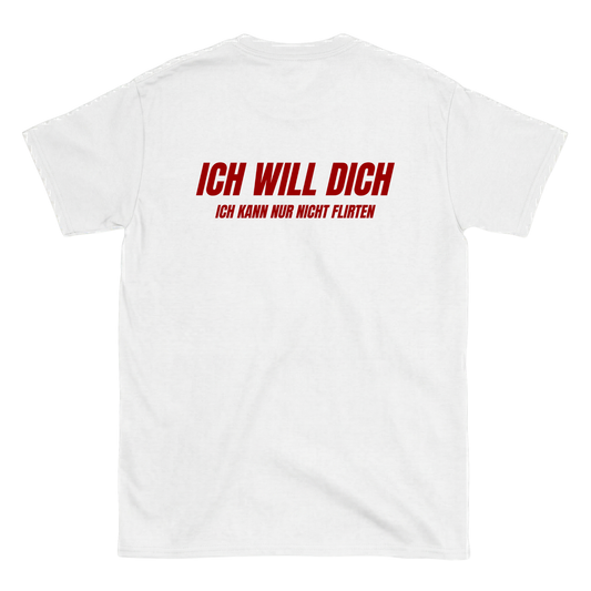 Ich will dich T-Shirt
