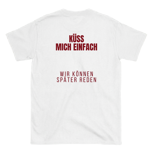 Küss mich einfach T-Shirt