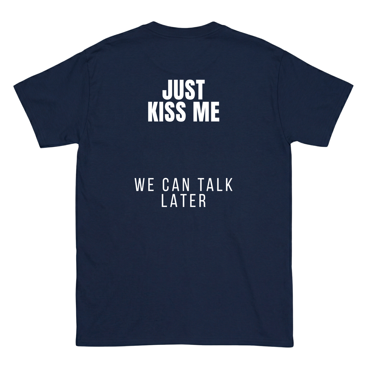 Just kiss me Shirt