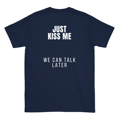 Just kiss me Shirt