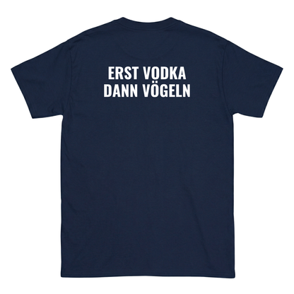 Erst Vodka dann vxgeln T-Shirt