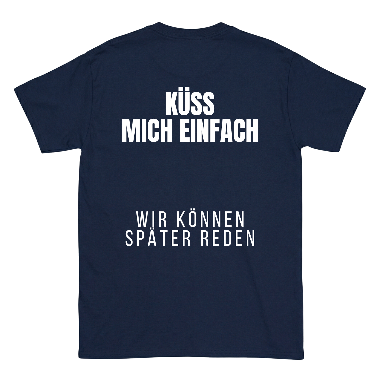 Küss mich einfach T-Shirt