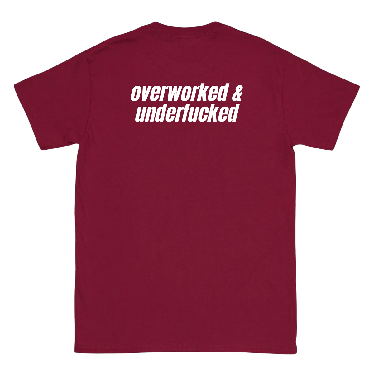 overworked & underfucked T-Shirt