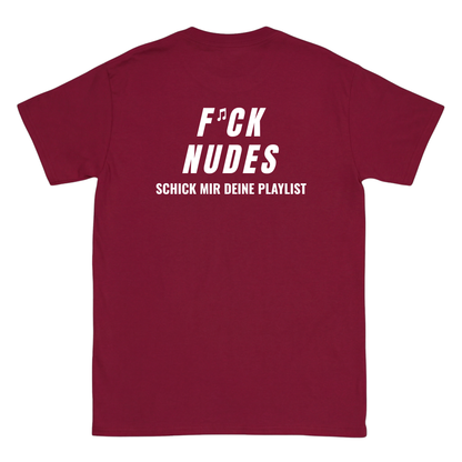 F*ck Nudes Schick mir deine Playlist T-Shirt