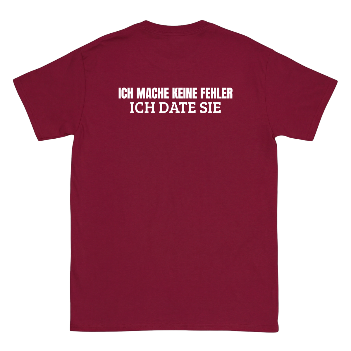 Ich mache keine Fehler, ich date sie T-Shirt