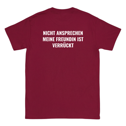 Nicht ansprechen meine Freundin ist verrückt T-Shirt
