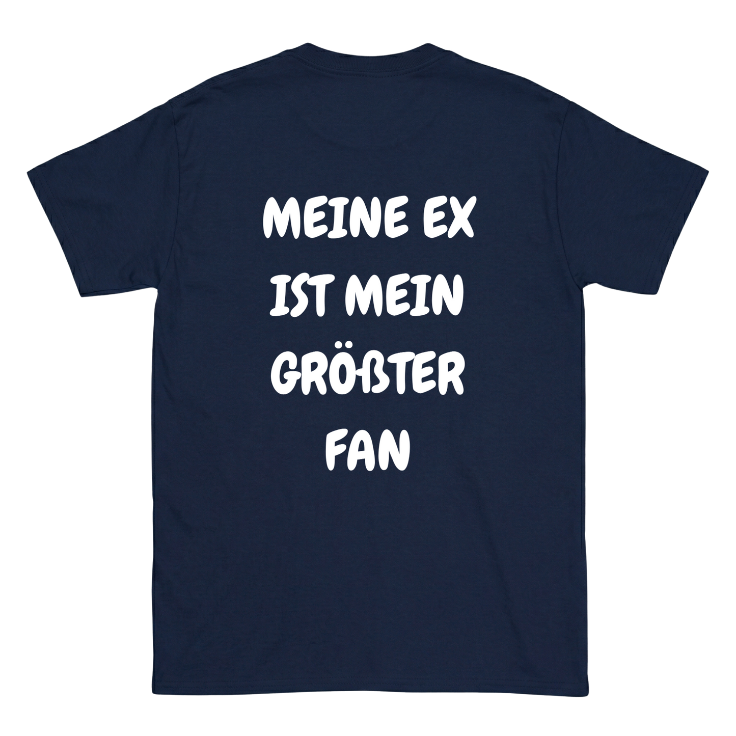 Meine Ex ist mein größter Fan T-Shirt