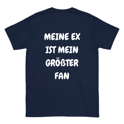 Meine Ex ist mein größter Fan T-Shirt