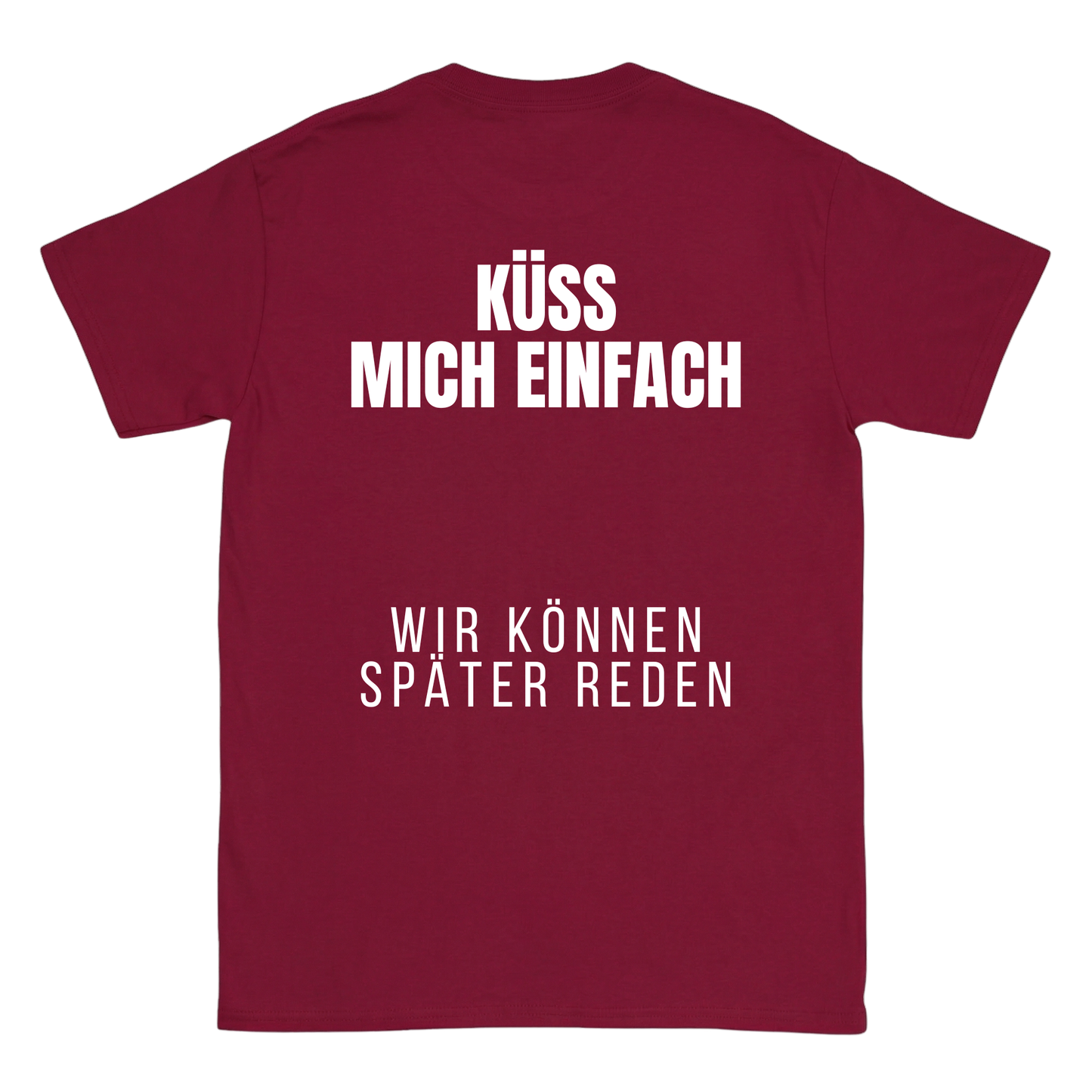 Küss mich einfach T-Shirt