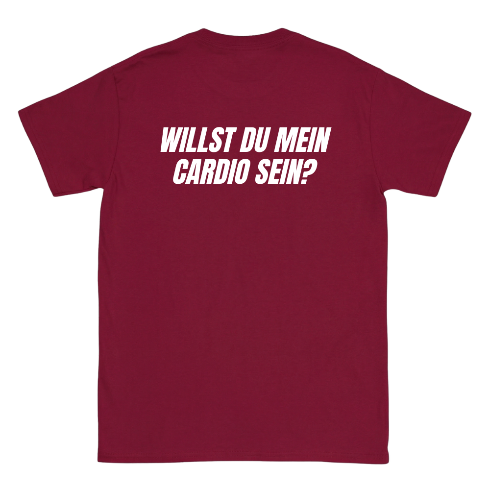 Willst du mein Cardio sein? T-Shirt