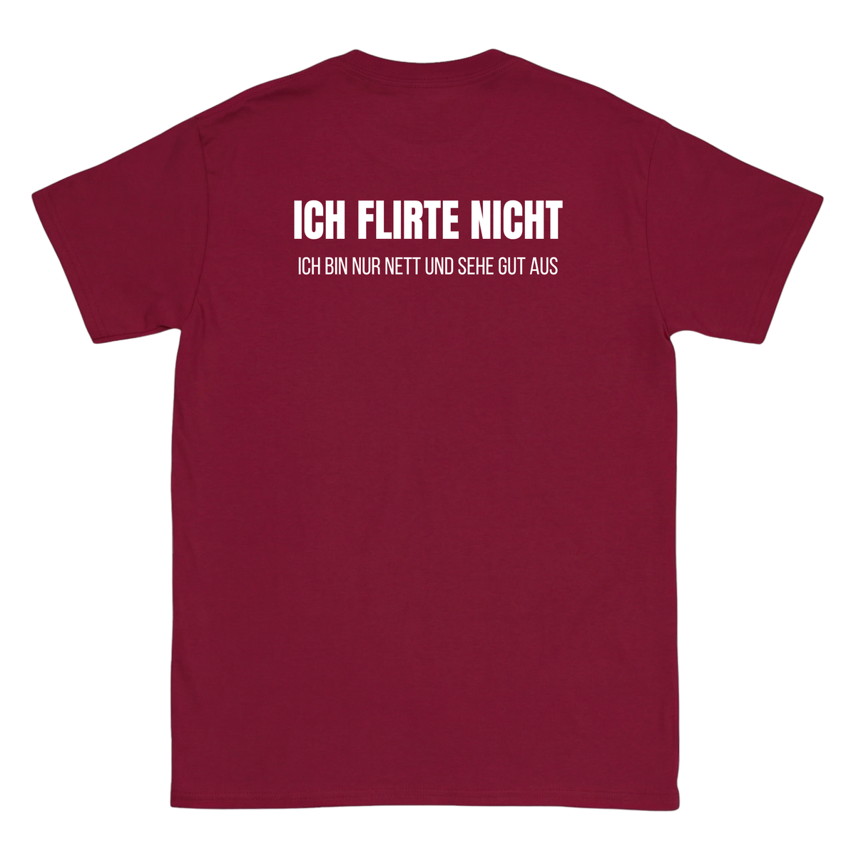 Ich flirte nicht ich bin nur nett und sehe gut aus T-Shirts