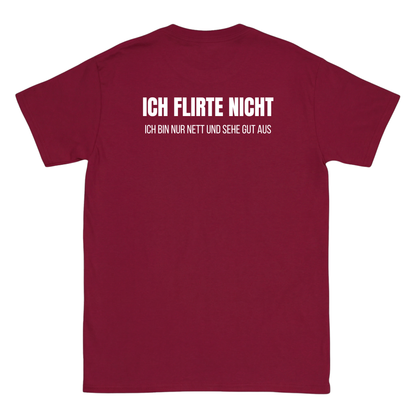 Ich flirte nicht ich bin nur nett und sehe gut aus T-Shirts
