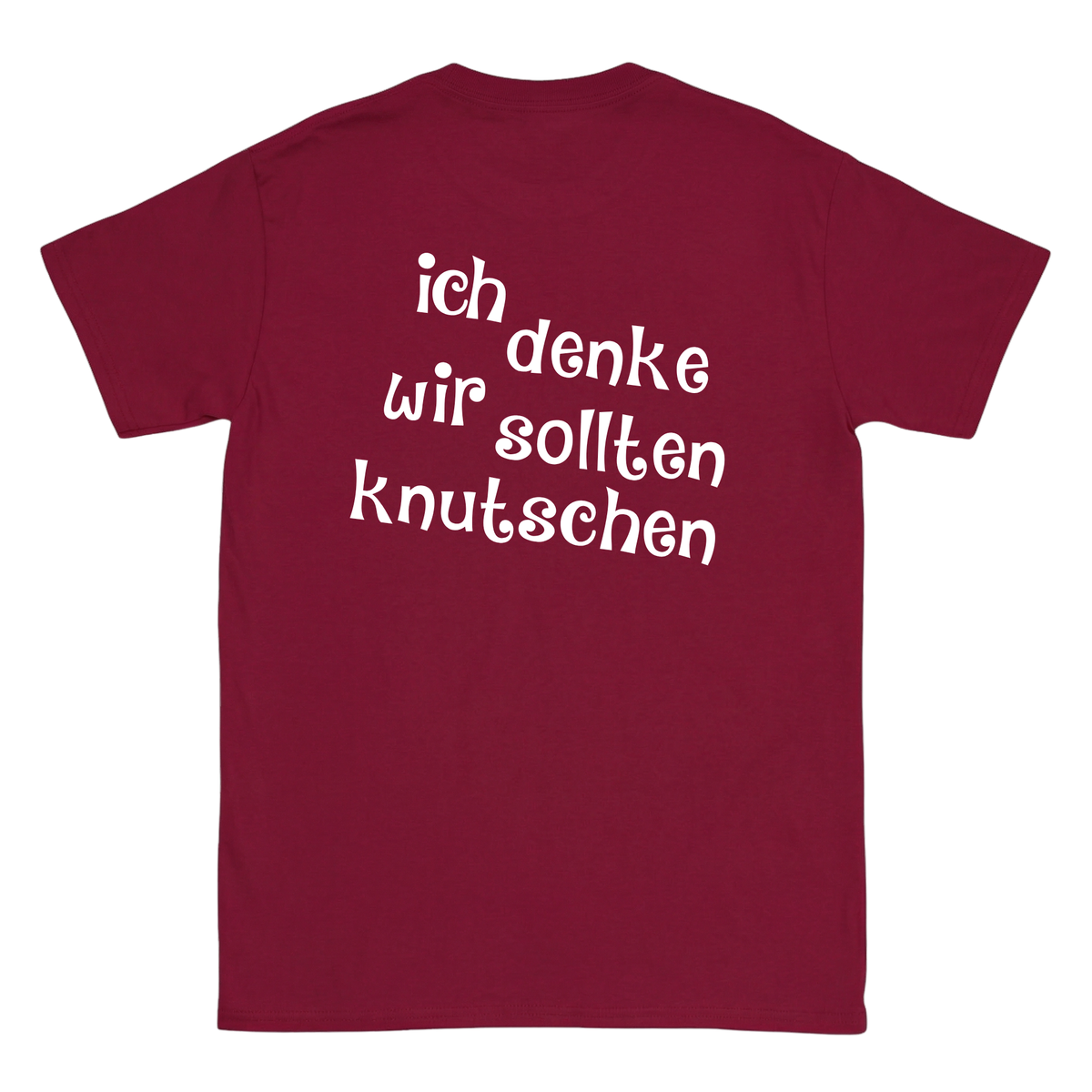 ich denke wir sollten knutschen T-Shirt
