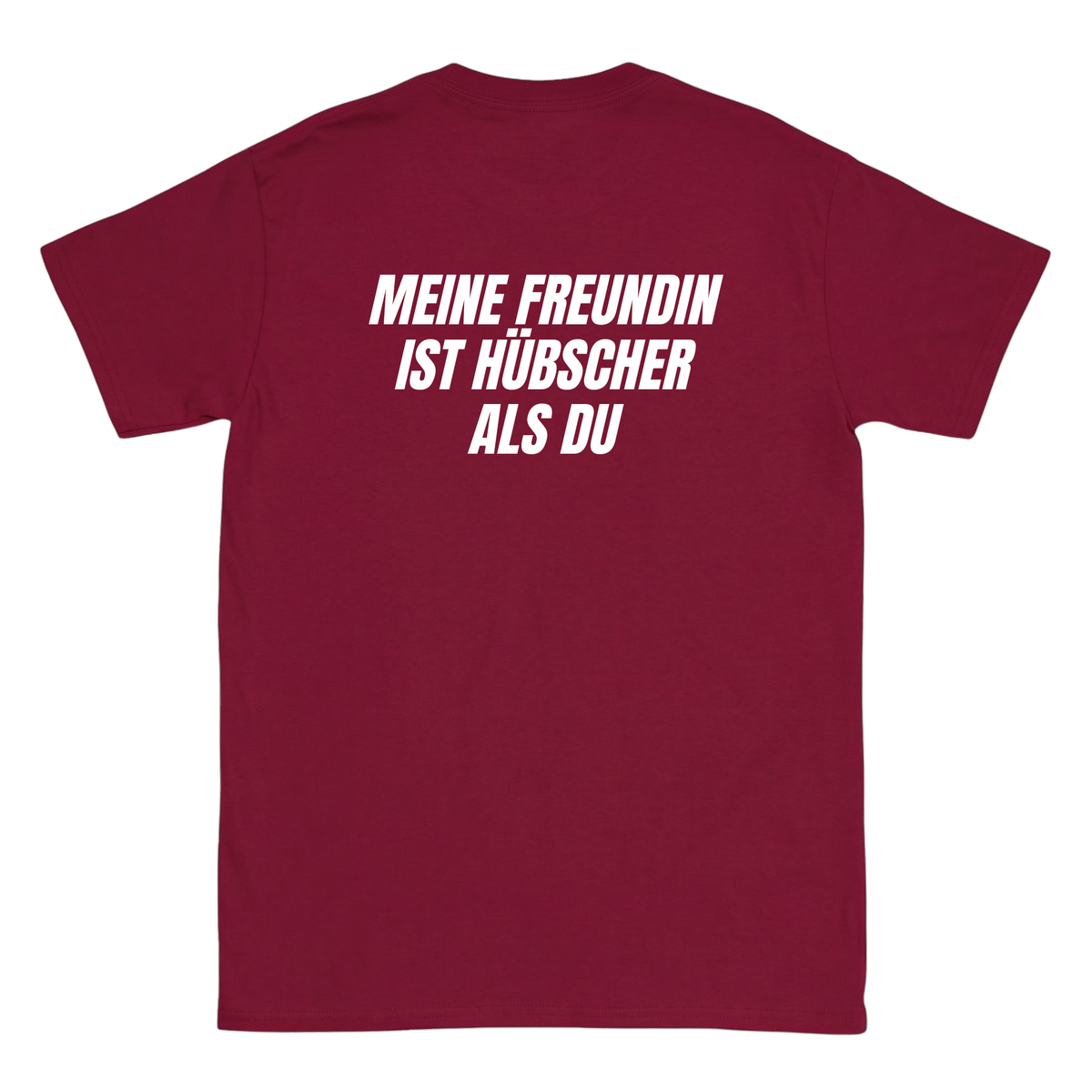 Meine Freundin ist hübscher als du T-Shirt