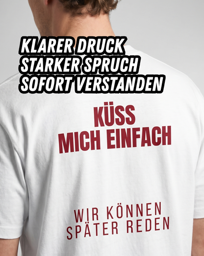 Küss mich einfach T-Shirt