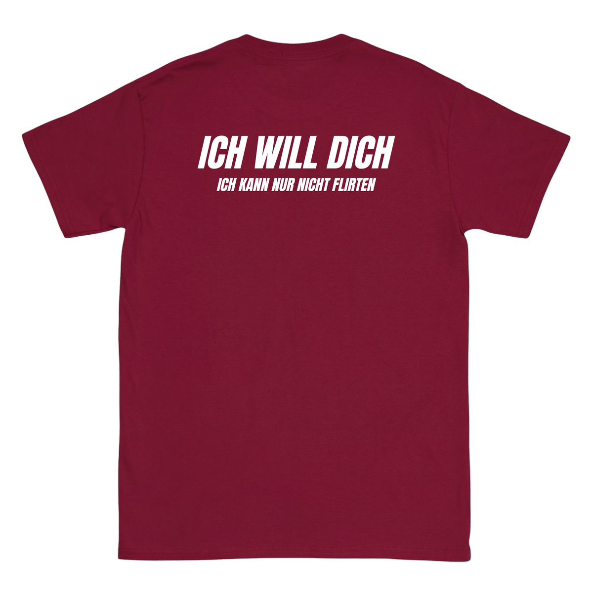 Ich will dich T-Shirt