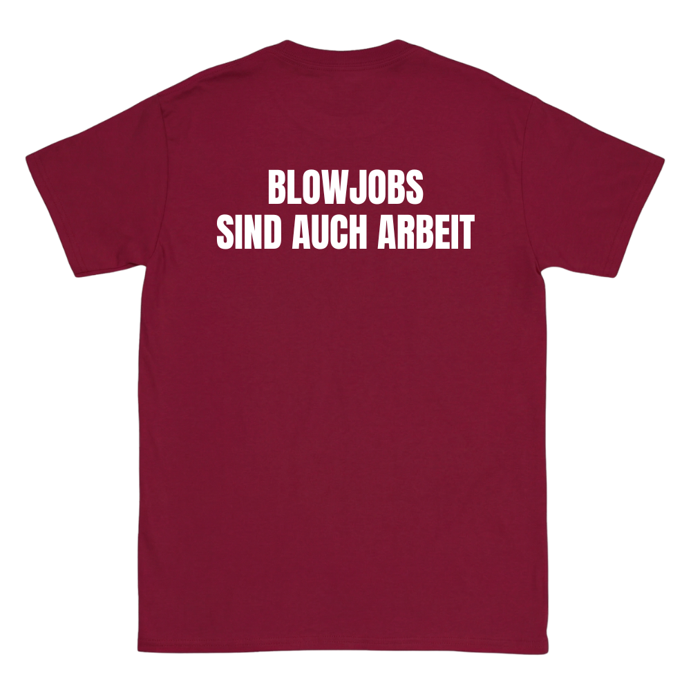 Blowjobs sind auch Arbeit T-Shirt