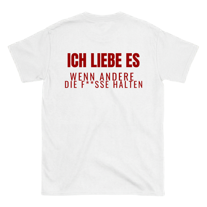 Ich liebe es, wenn andere die F**sse halten T-Shirt