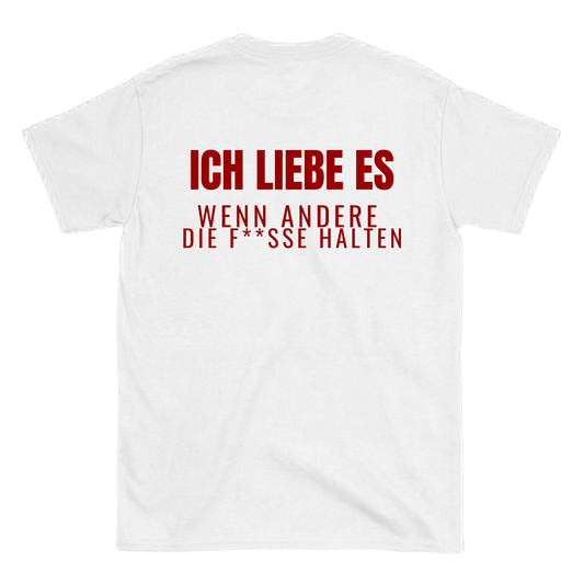Ich liebe es, wenn andere die F**sse halten T-Shirt