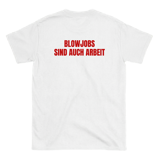 Blowjobs sind auch Arbeit T-Shirt