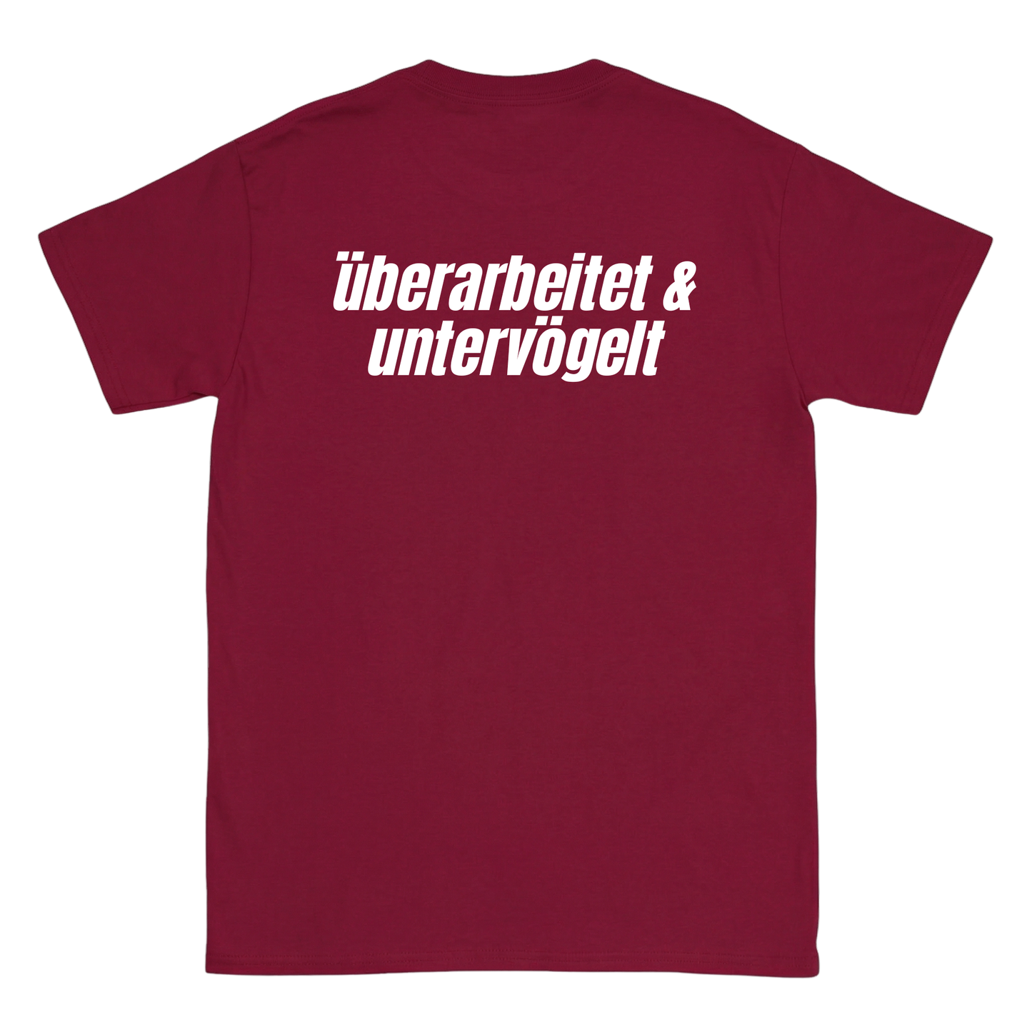 Überarbeitet & untervögelt T-Shirt