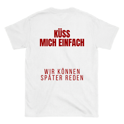 Küss mich einfach T-Shirt