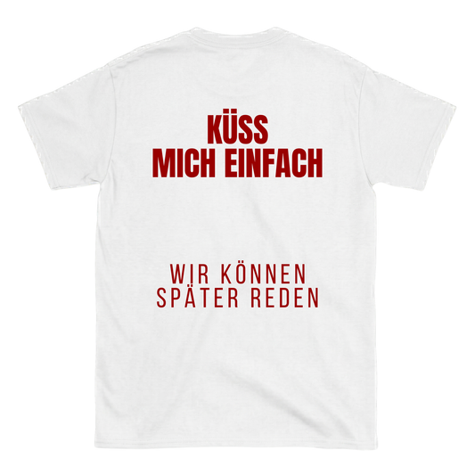 Küss mich einfach T-Shirt