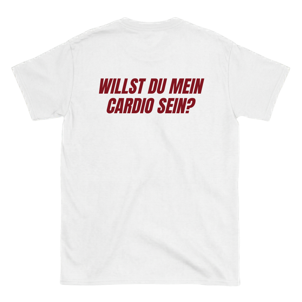 Willst du mein Cardio sein? T-Shirt