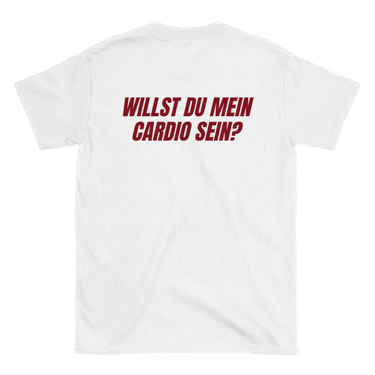 Willst du mein Cardio sein? T-Shirt