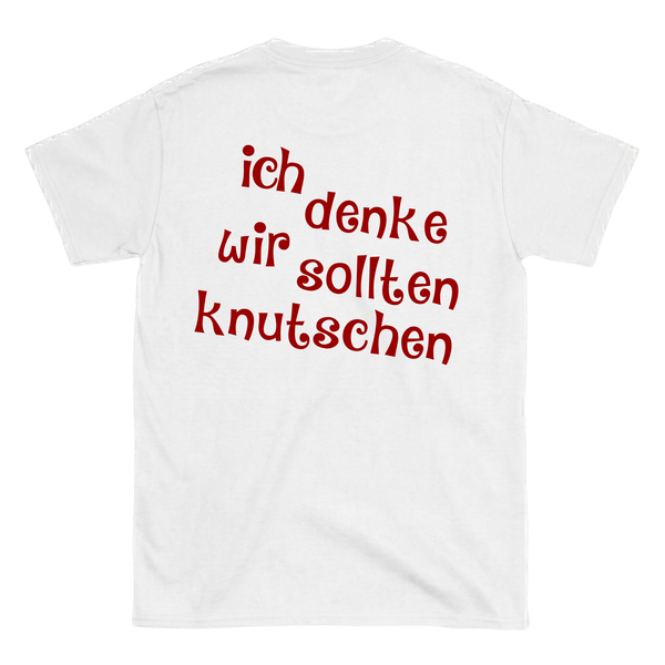 ich denke wir sollten knutschen T-Shirt