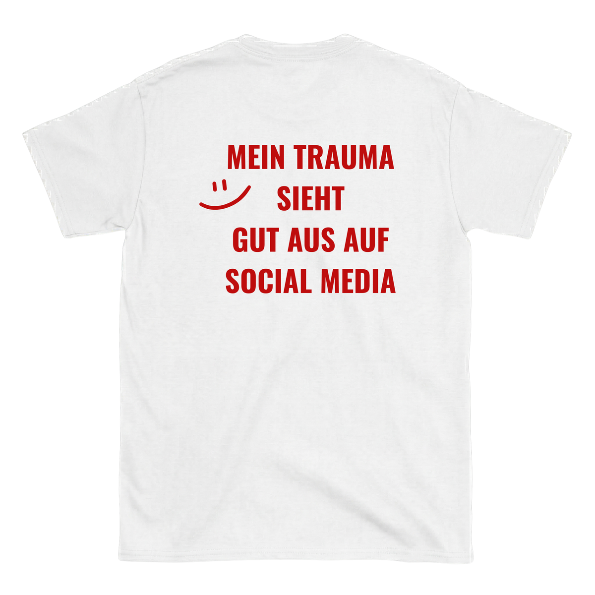 Mein Trauma sieht gut aus auf social media T-Shirt