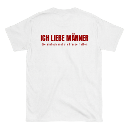 Ich liebe Männer, die einfach mal die Fresse halten Backprint T-Shirt