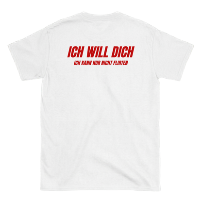 Ich will dich T-Shirt