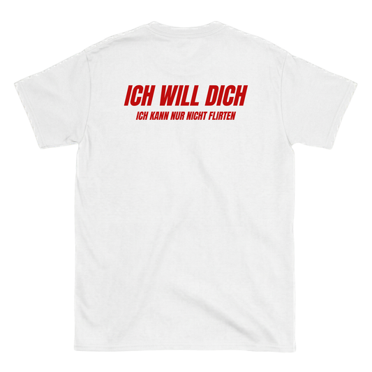 Ich will dich T-Shirt
