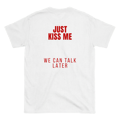 Just kiss me Shirt