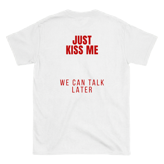 Just kiss me Shirt