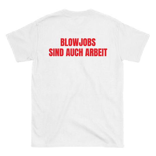 Blowjobs sind auch Arbeit T-Shirt