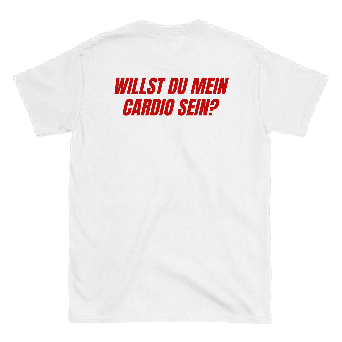 Willst du mein Cardio sein? T-Shirt