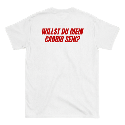 Willst du mein Cardio sein? T-Shirt