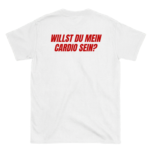 Willst du mein Cardio sein? T-Shirt